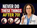 If You're Over 70, Never Do These 3 Things (They Make You Age Much Faster)