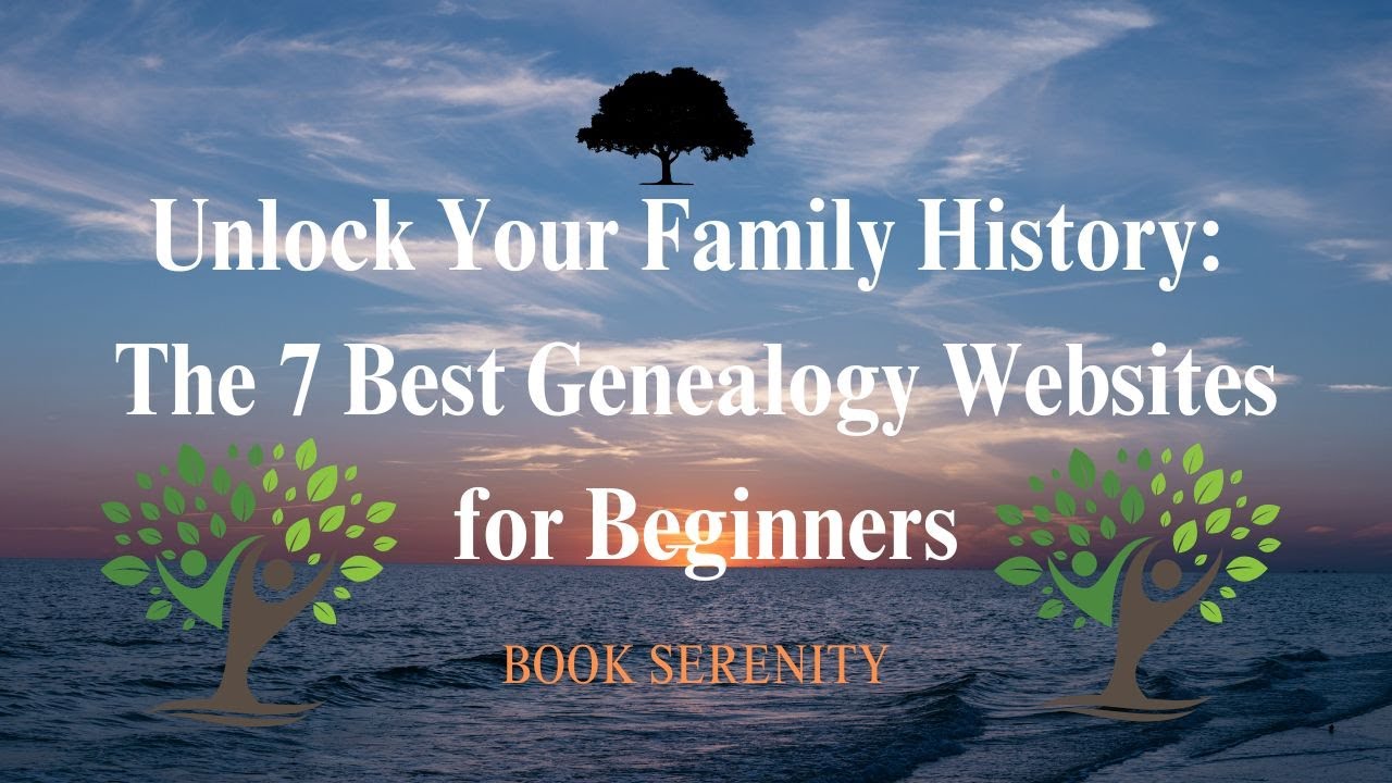 Unlock Your Family History The 7 Best Genealogy Websites for Beginners Unlock Your Family History The 7 Best Genealogy Websites for Beginners
