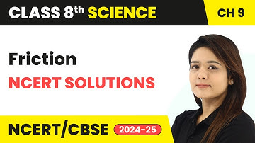 Friction - NCERT Solutions | Class 8 Science Chapter 9 | CBSE 2024-25