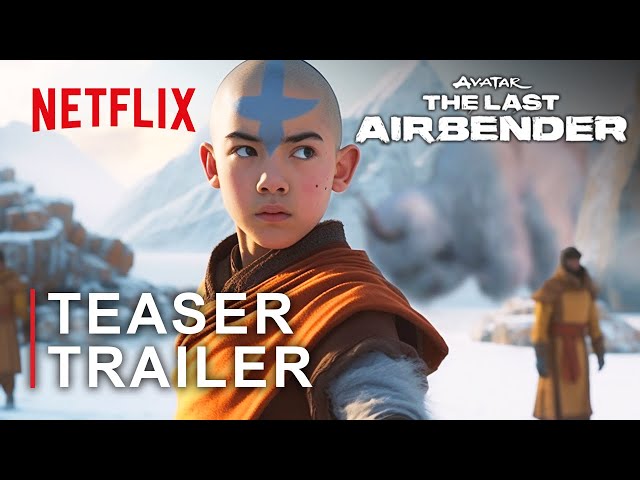 Netflix's Avatar: The Last Airbender Live-Action Series: Trailer