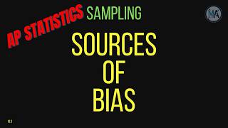 AP Stats: How to Identify Sources of Bias | Section 1G Part 3 of 3