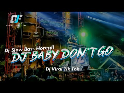 Dj Baby Don't Go || Dj Slow Bass