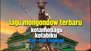Download Lagu KOTAMOBAGU KOTABIKU | LAGU MONGONDOW TERBARU - Cipt : Ivan Tungkagi - Mogobanziek MP3