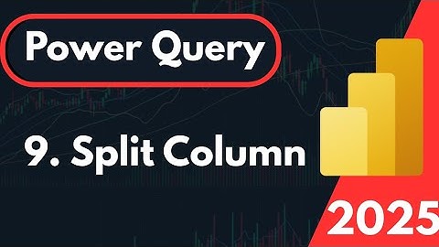 Split Column in Power Query Editor 