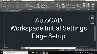 AutoCAD Workspace Initial Settings | Page Setup