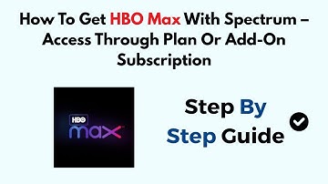 How To Get HBO Max With Spectrum – Access Through Plan Or Add-On Subscription