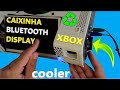 Como fazer caixa bluetooth com display e resfriador para notebook  reciclando estrutura do xbox