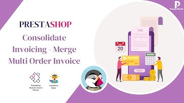 Consolidate Invoicing - Merge Multi Order Invoice | Prestashop Module