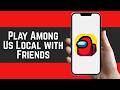 How To Play Among Us Local with Friends (2026) - Step by Step