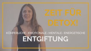 Zeit für Detox! 😎 Emotionale, mentale, körperliche & energetische Entgiftung. 🥦 (Schweizerdeutsch)
