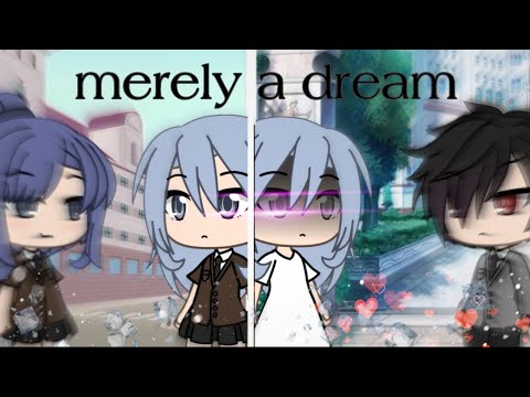 Merely A Dream II Gacha Life Mini Movie II