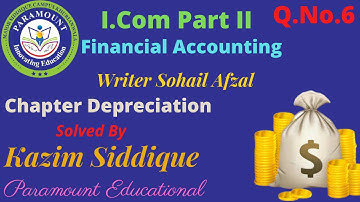 Depreciation Question No 6 (Sohail Afzal and Arif Ch) Book I.Com Part II