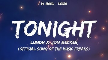Lundh & Jon Becker - Tonight (Lyrics) [The Music Freaks Official Theme Song]