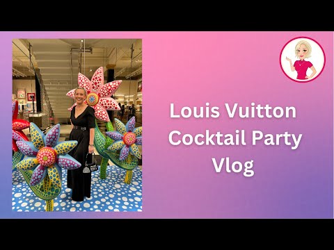 Louis Vuitton Cocktail Party- Vlog 