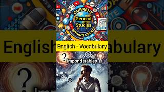 English - Vocabulary (Imponderables) #currentaffairs2025 #competitiveexams2025 #Imponderables #ssc