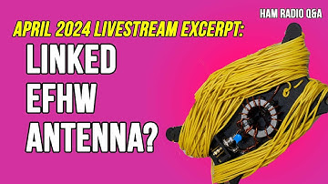 Ask Michael, KB9VBR: Can I add links to an end fed have wave antenna?
