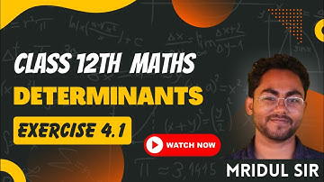 class 12 maths exercise 4.1 | determinants | class 12 math chapter 4 exercise 4.1 | ch 4 ex 4.1