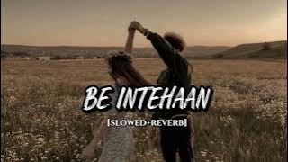 Be Intehaan { slowed reverb } Atif Aslam & Sunidhi Chauhan - Zainix