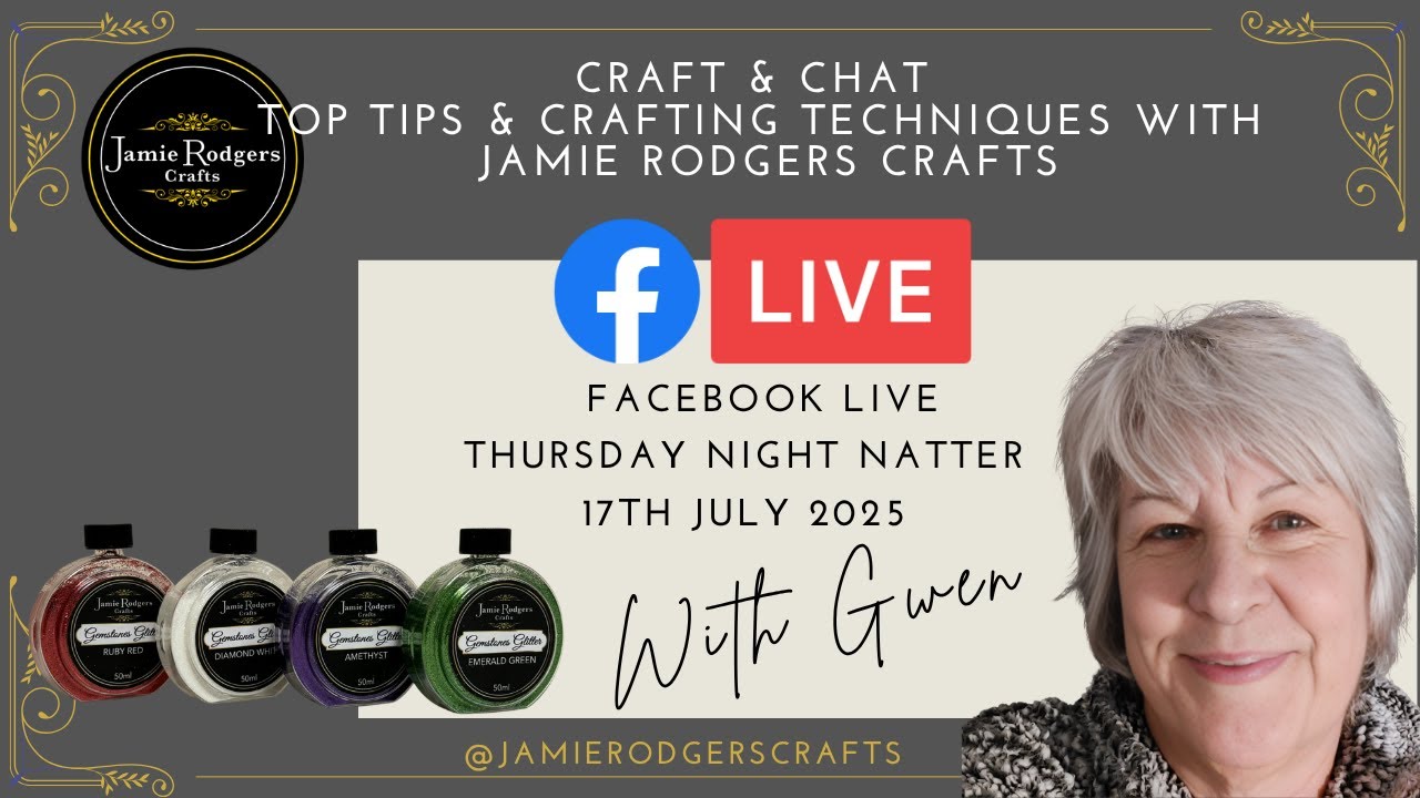 Jamie Rodgers Crafts Facebook LIVE - Top Tips & Crafting Techniques With Gwen Fletcher