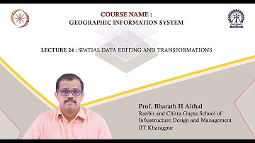 Lecture 24 : Spatial Data Editing and Transformations