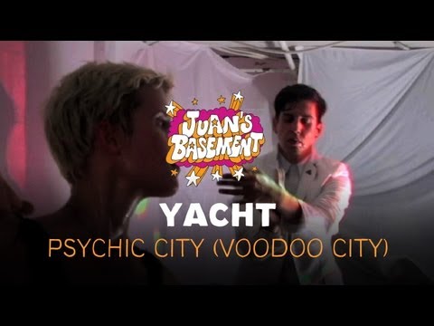 YACHT - Psychic City Voodoo City - Juan's Basement