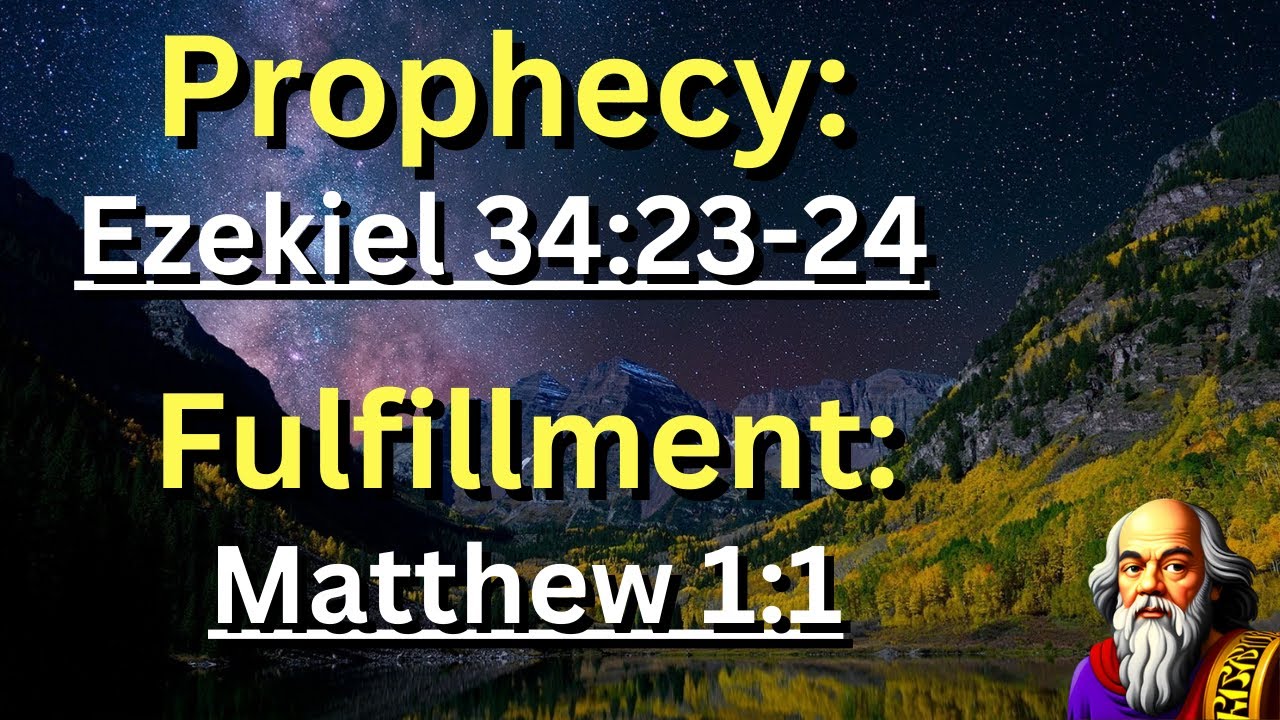Prophecy Ezekiel 34 23 24 Fulfillment Matthew 1 1 Descendant Prophecy Ezekiel 34 23 24 Fulfillment Matthew 1 1 Descendant