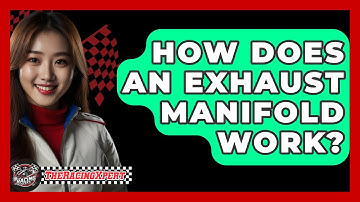 How Does An Exhaust Manifold Work? - The Racing Xpert