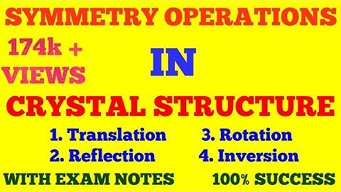 SYMMETRY OPERATIONS IN CRYSTAL STRUCTURE || SOLID STATE PHYSICS || WITH EXAM NOTES ||