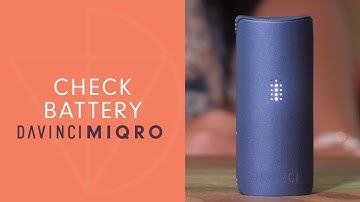 How To Check Your MIQRO Battery Level - DaVinciVaporizer.com