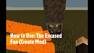 How to Use: The Encased Fan from Create Mod (Minecraft)