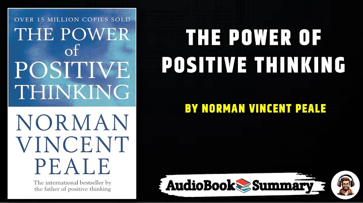 The Power of Positive Thinking –Unlock the Mindset That Transforms Everything | Norman Vincent Peale