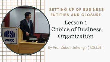 Lesson 1 Choice of Business Organization | SBEC | CS Executive | Prof Zubair Jahangir