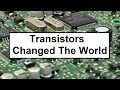 Transistors Changed The World | Explained