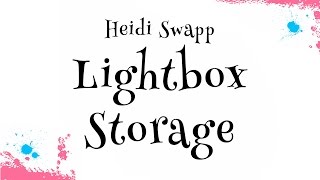 My Heidi Swapp Lightbox Storage Solution