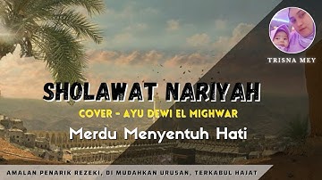 SHOLAWAT NARIYAH - COVER by Ayu Dewi El Mighwar Sholawatan Merdu Menyentuh Hati
