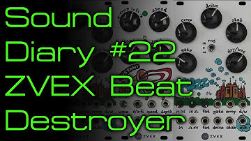 Sound Diary #22 - ZVEX Beat Destroyer