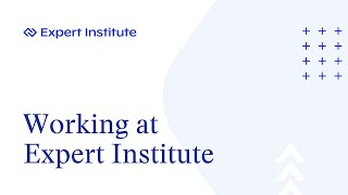 What's it Like to Work at Expert Institute? [We're Hiring]