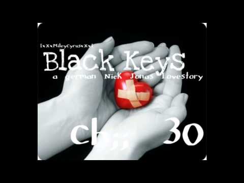 Black Keys [a german Nick Jonas Lovestory] Ch;; 30