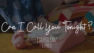 Can I Call You Tonight? - Dayglow (Lyrics/Letra)