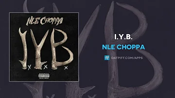 NLE Choppa - I.Y.B. (AUDIO)
