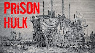Floating Hell - Life on Board a Victorian Prison Hulk (Convict Ships in the 1800s)