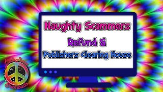 Naughty Scammers Refund & Publishers Clearing House