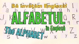 Sa invatam engleza - ALFABETUL/THE ALPHABET - Let's Learn English (Invata alfabetul in 5 minute!)