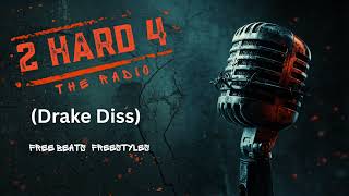 2 Hard 4 The Radio (Drake Diss)