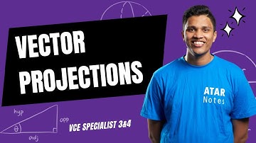 Vector Projections | VCE Specialist Maths 3&4