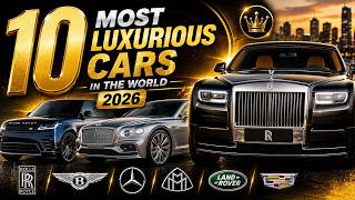 Top 10 Most Luxurious Cars in the World 2026 🏆 | Ultimate Luxury Cars #top