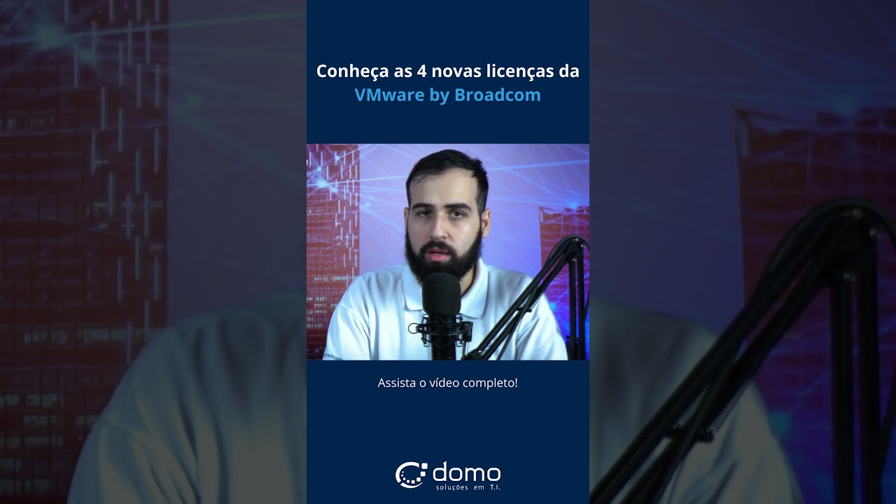 Você sabe quais são os 4 novos tipos de licenciamentos da VMware após sua aquisição pela Broadcom?
