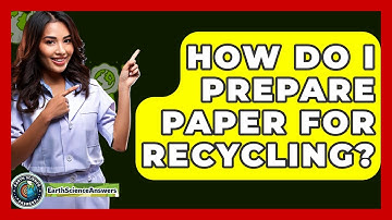 How Do I Prepare Paper For Recycling? - Earth Science Answers