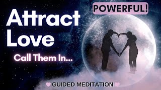 Attract Love Guided Meditation | Call Them in