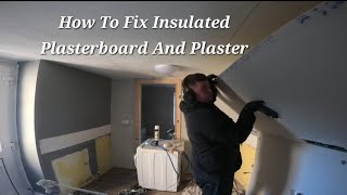 How To Fix Insulated Plasterboard And Plaster